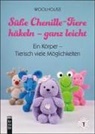 Woolhouse - Süße Chenille-Tiere häkeln – ganz leicht