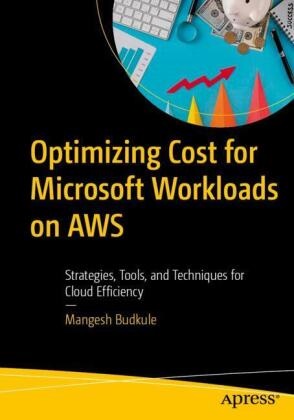Mangesh Budkule - Optimizing Cost for Microsoft Workloads on AWS - Strategies, Tools, and Techniques for Cloud Efficiency