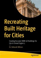 Deborah Wilson, Dr. Deborah Wilson - Recreating Built Heritage for Cities