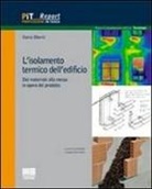 Ilaria Oberti - L' isolamento termico dell'edificio. Dal materiale alla messa in opera del prodotto