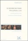 Carlo Levi, L. Montevecchi - Il dovere dei tempi. Prose politiche e civili