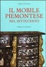 Roberto Antonetto - Il mobile piemontese nel Settecento