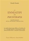Claudio Naranjo - Gli enneatipi in psicoterapia. I tipi dell'enneagramma nella vita, nella letteratura e nella pratica clinica