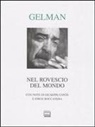 Juan Gelman - Nel rovescio del mondo. Testo spagnolo a fronte