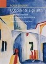 Roger Scruton - L' Occidente e gli altri. La globalizzazione e la minaccia terroristica