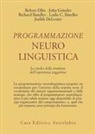 Richard Bandler, Robert B. Dilts, John Grinder - Programmazione neurolinguistica. Lo studio della struttura dell'esperienza soggettiva