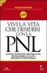 Richard Bandler - Vivi la vita che desideri con la PNL