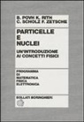 B. Povh, K. Rith, C. Scholz - Particelle e nuclei