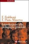 Franco Frabboni, Franca Pinto Minerva - Introduzione alla pedagogia generale