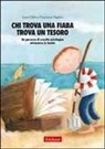Luca Falda, Francesca Oggero, M. G. Ragusa - Chi trova una fiaba trova un tesoro. Un percorso di crescita psicologica attraverso le favole