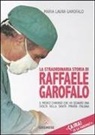 M. Laura Garofalo - Ça ira! Ce la faremo! La straordinaria storia di Raffaele Garofalo, il medico chirurgo che ha segnato il percorso della sanità privata italiana