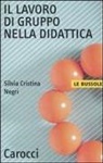 Silvia Cristina Negri - Il lavoro di gruppo nella didattica