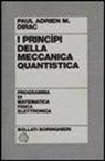 Paul A. Dirac - I principi della meccanica quantistica