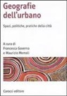 F. Governa, M. Memoli - Geografia dell'urbano. Spazi, politiche, pratiche della città