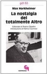 Max Horkheimer - La nostalgia del totalmente altro