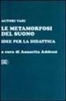 Le metamorfosi del suono
