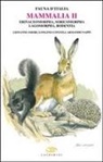 Giovanni Amori, Longino Contoli, Armando Nappi - Mammalia II. Erinaceomorpha, soricomorpha, lagomorpha, rodentia