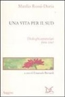 Manlio Rossi Doria, E. Bernardi - Una vita per il Sud. Dialoghi epistolari 1944-1987