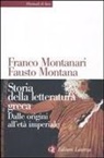 Fausto Montana, Franco Montanari - Storia della letteratura greca. Dalle origini all'età imperiale