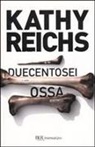 Kathy Reichs - Duecentosei ossa