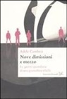 Adele Cambria - Nove dimissioni e mezzo. Le guerre quotidiane di una giornalista ribelle