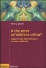 Pietro G. Beltrami - A che serve un'edizione critica? Leggere i testi della letteratura romanza medievale