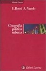Ugo Rossi, Alberto Vanolo - Geografia politica urbana