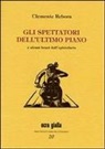 Clemente Rebora, E. Grandesso - Gli spettatori dell'ultimo piano e alcuni brani dell'epistolario