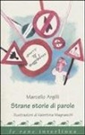 Marcello Argilli - Strane storie di parole