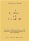 Helena Petrovna Blavatsky - La chiave della teosofia