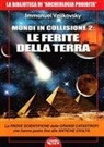 Immanuel Velikovsky, L. Cozzi - Mondi in collisione 2: le ferite della terra. Le prove scientifiche delle grandi catastrofi che hanno posto fine alle antiche civiltà