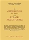 Robert L. Goulding, Mary McClure Goulding - Il cambiamento di vita nella terapia ridecisionale