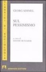 Georg Simmel, D. Ruggieri - Sul pessimismo
