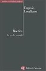 Eugenio Lecaldano - Bioetica. Le scelte morali