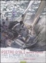 Pietro D'Alì - Fra il mare e il vento. La mia vita in regata