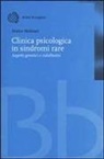 Enrico Molinari - Clinica psicologica in sindromi rare. Aspetti genetici e riabilitativi