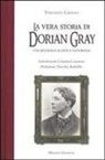 Vincenzo Lagioia - La vera storia di Dorian Gray