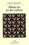 Kazuo Ishiguro - Pálida luz en las colinas