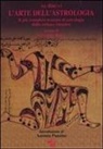 Al-Biruni, G. Bezza - L' arte dell'astrologia. Il più completo trattato di astrologia della cultura islamica