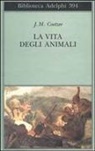 J. M. Coetzee, A. Gutmann - La vita degli animali