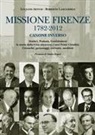 Luciano Artusi, Roberto Lasciarrea - Missione Firenze 1782-2012 canone inverso. Sindaci, podestà, gonfalonieri. La storia della città attraverso i suoi primi cittadini