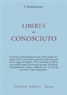 Jiddu Krishnamurti - Libertà dal conosciuto