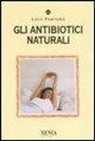 Luca Fortuna - Gli antibiotici naturali
