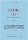 Ezra Bayda - Essere zen. Portare la meditazione nella vita