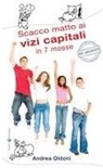 Andrea Oldoni, R. Pastori - Scacco matto ai vizi capitali in 7 mosse