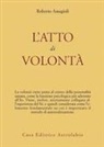 Roberto Assagioli - L' atto di volontà