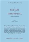Maharaj Nisargadatta, Robert Powell - Il nettare dell'immortalità. Ultimi insegnamenti