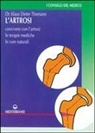 Klaus-Dieter Thomann - L' artrosi. Come convivere con l'artrosi. Le terapie mediche, le cure individuali