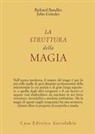 Richard Bandler, John Grinder - La struttura della magia