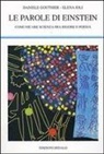 Daniele Gouthier, Elena Ioli - Le parole di Einstein. Comunicare scienza fra rigore e poesia